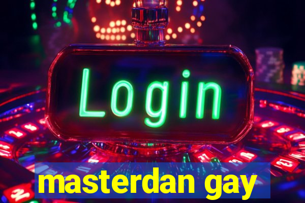 masterdan gay